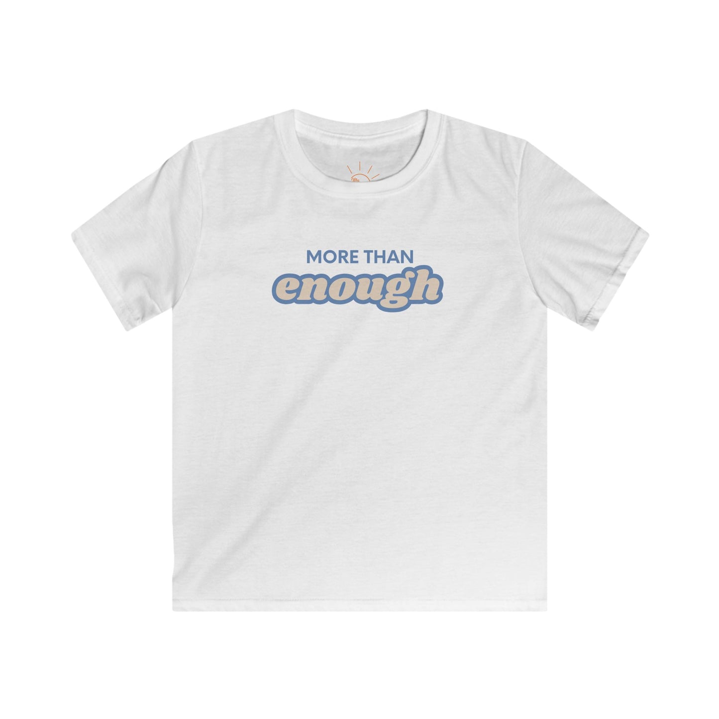 MORE THAN ENOUGH KIDS T-SHIRT