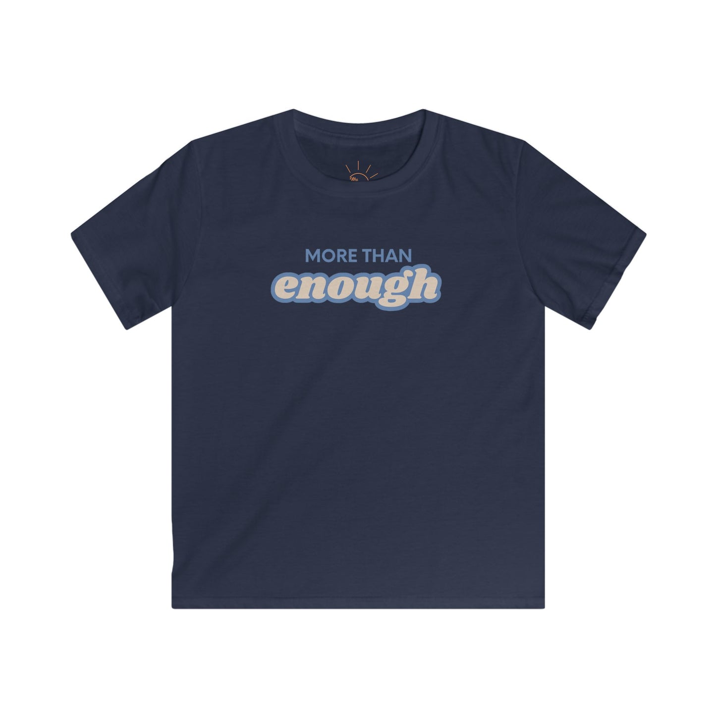 MORE THAN ENOUGH KIDS T-SHIRT