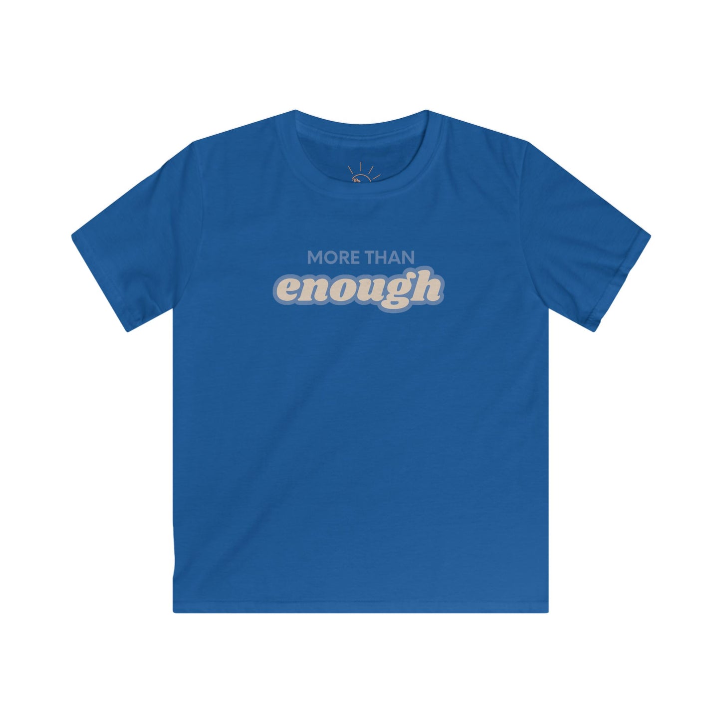 MORE THAN ENOUGH KIDS T-SHIRT