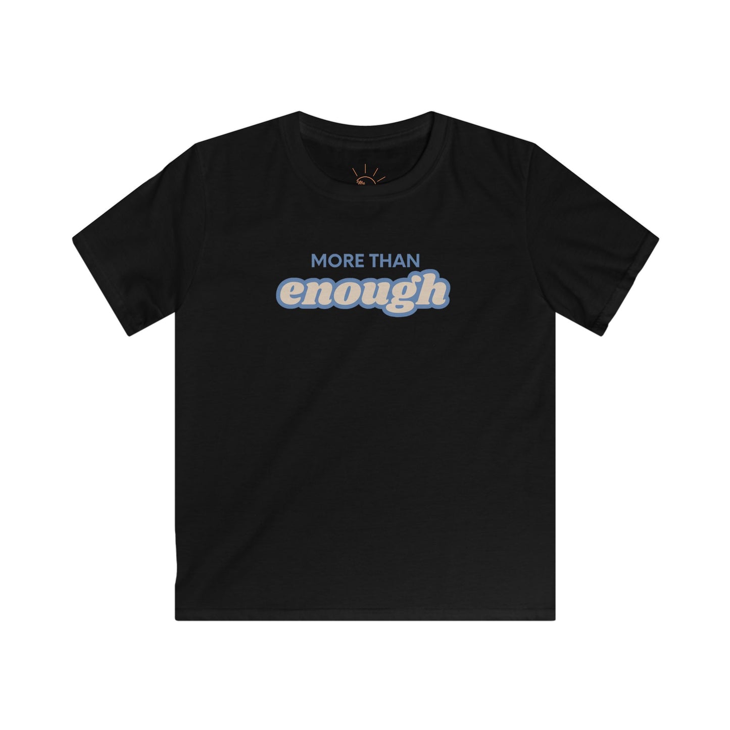 MORE THAN ENOUGH KIDS T-SHIRT
