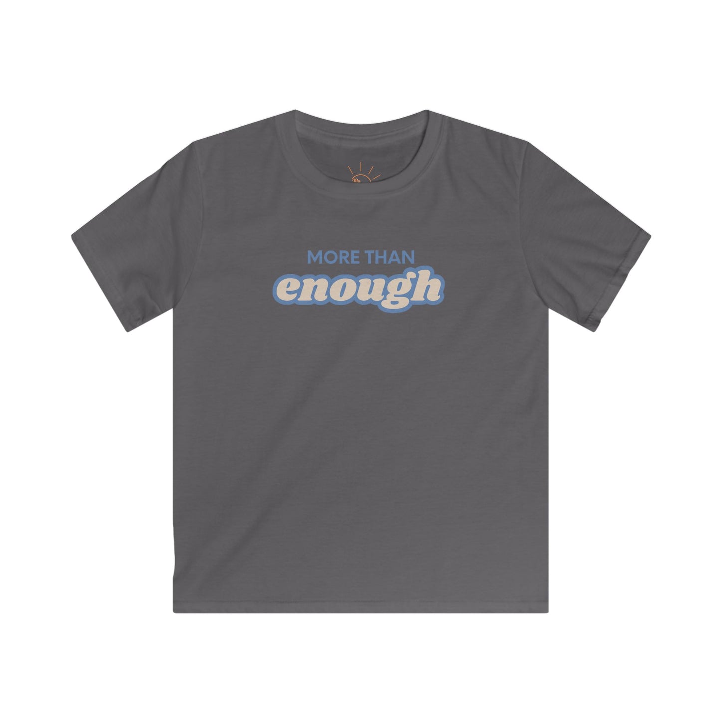 MORE THAN ENOUGH KIDS T-SHIRT