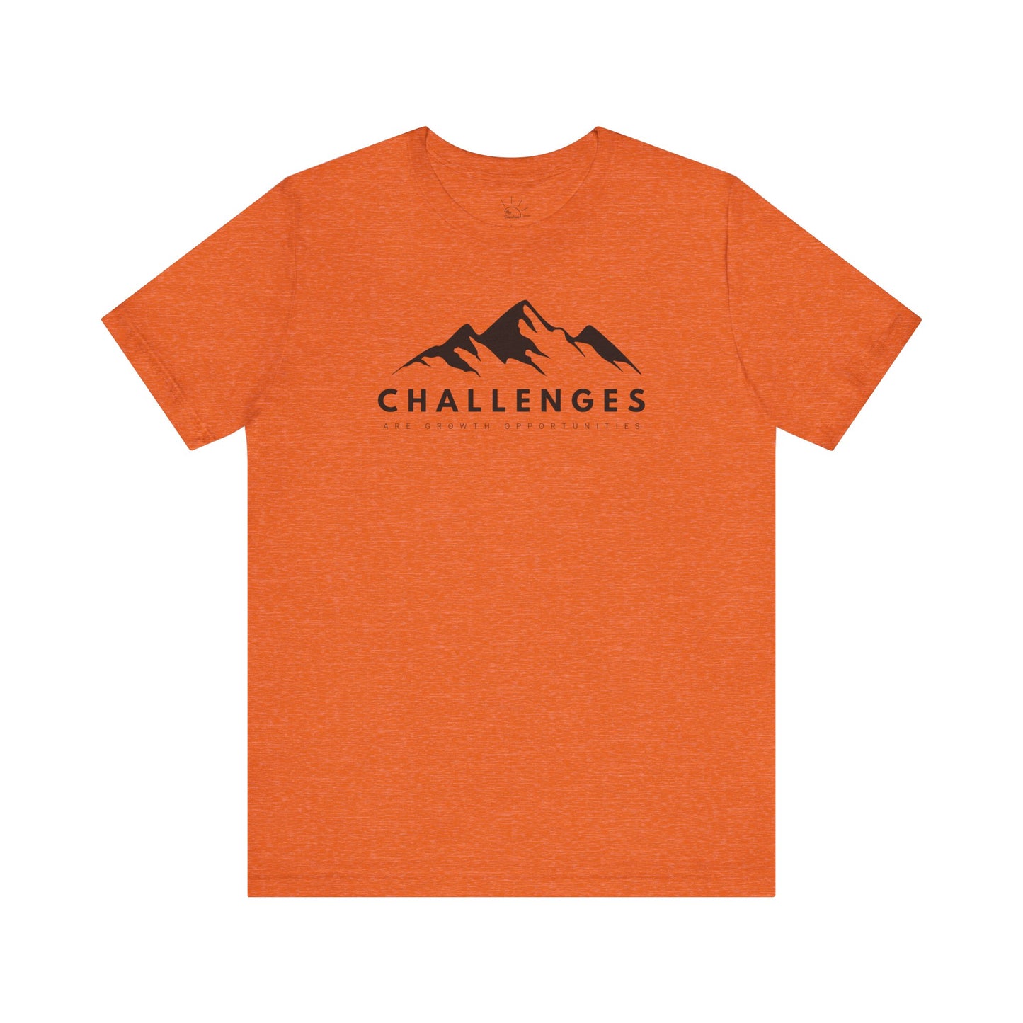 CHALLENGES ARE GROWTH OPPORTUNITIES T-SHIRT