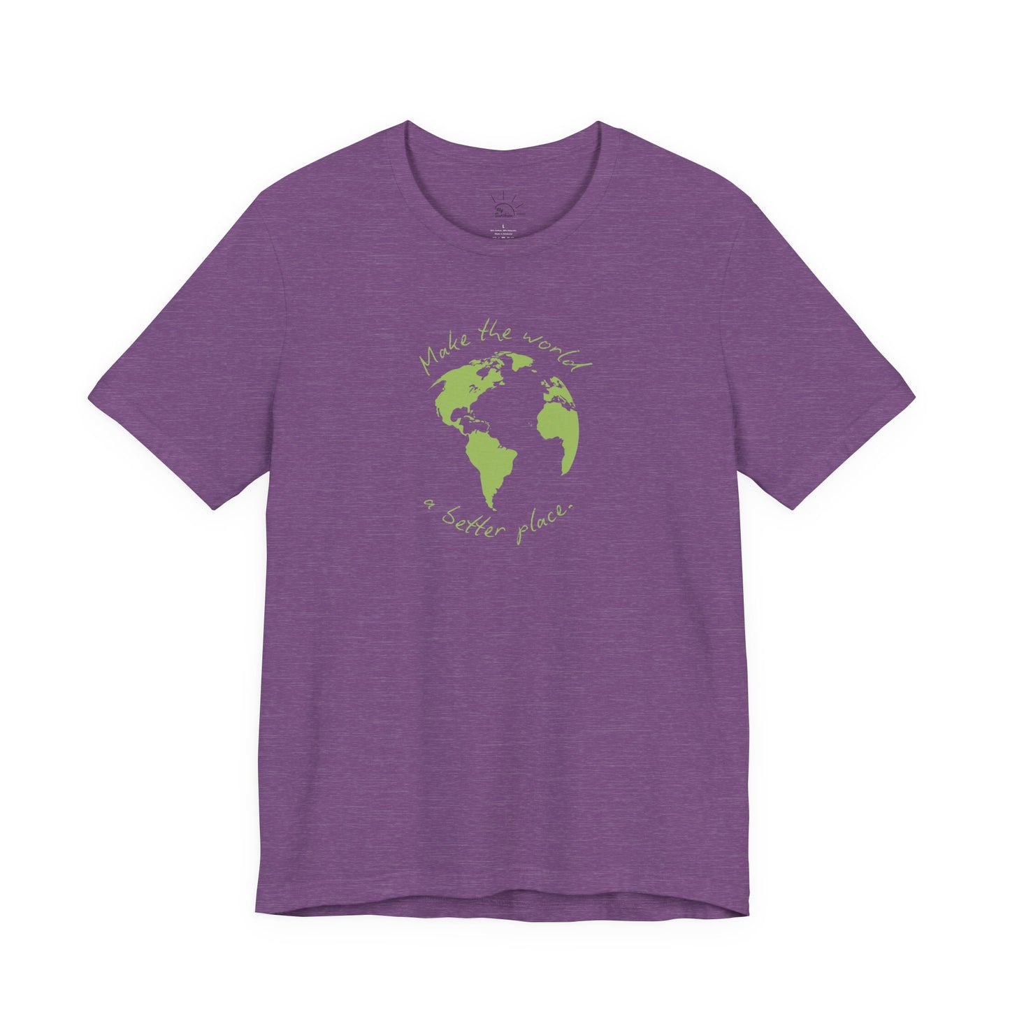 MAKE THE WORLD A BETTER PLACE T-SHIRT