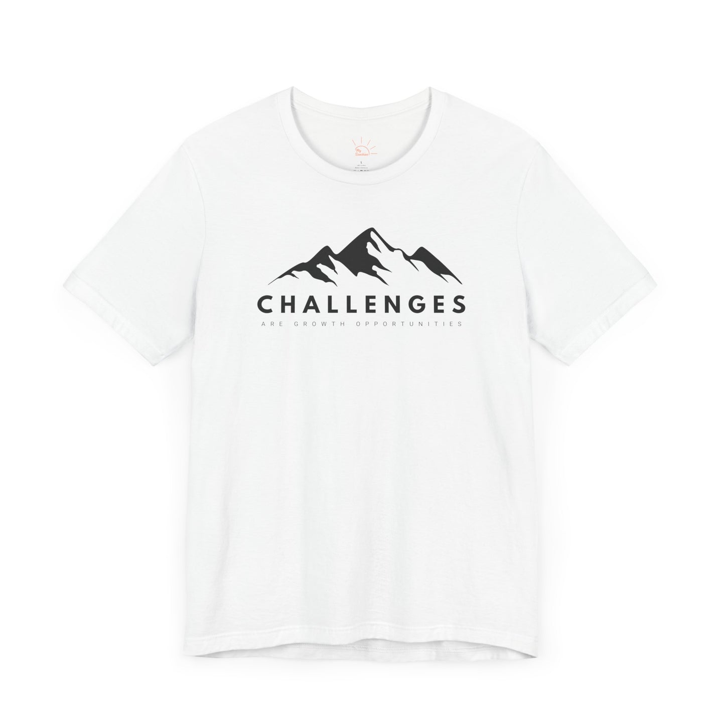 CHALLENGES ARE GROWTH OPPORTUNITIES T-SHIRT