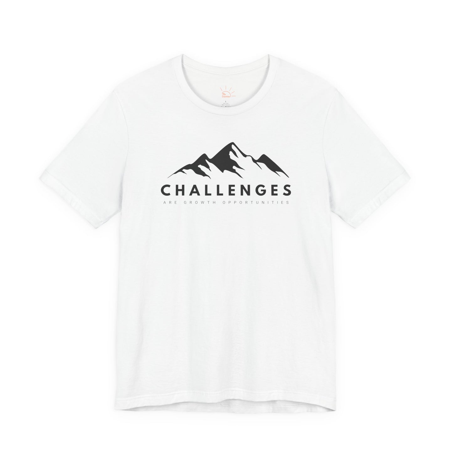 CHALLENGES ARE GROWTH OPPORTUNITIES T-SHIRT
