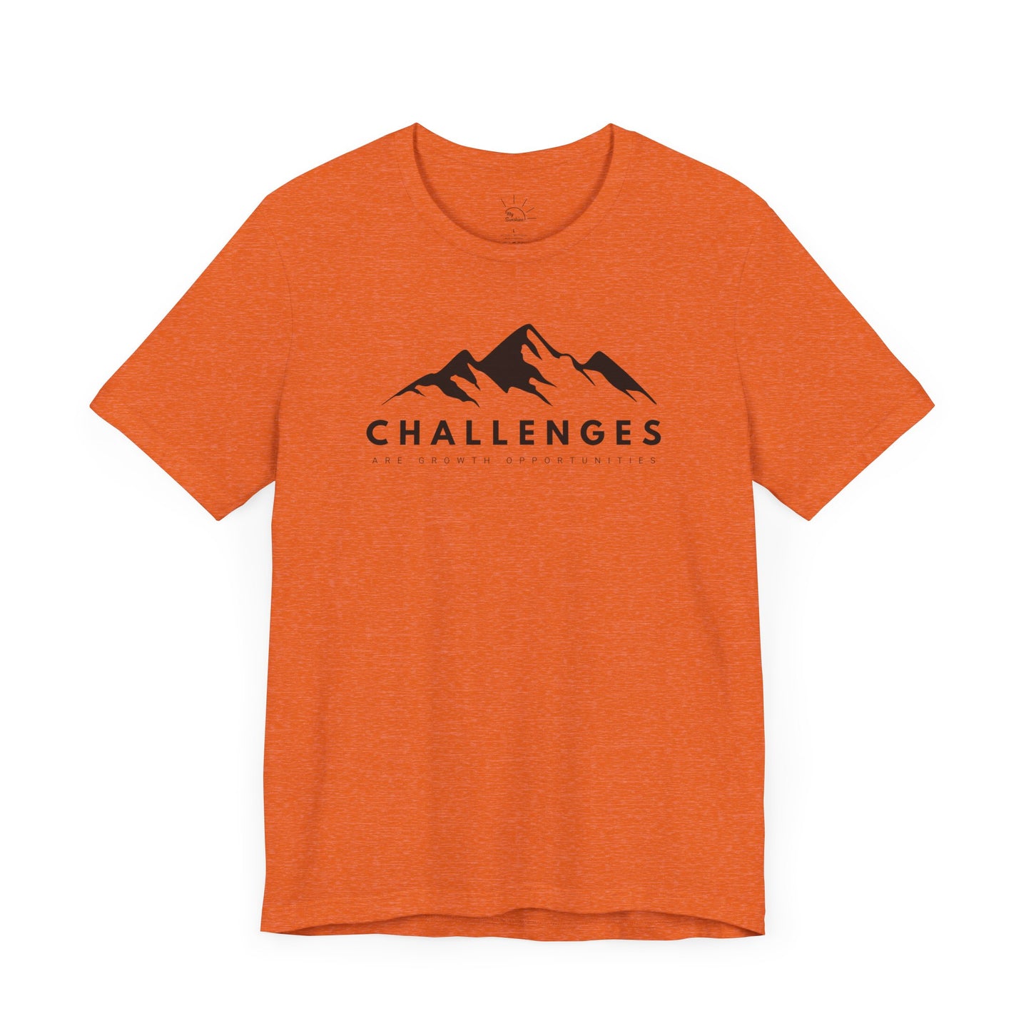 CHALLENGES ARE GROWTH OPPORTUNITIES T-SHIRT