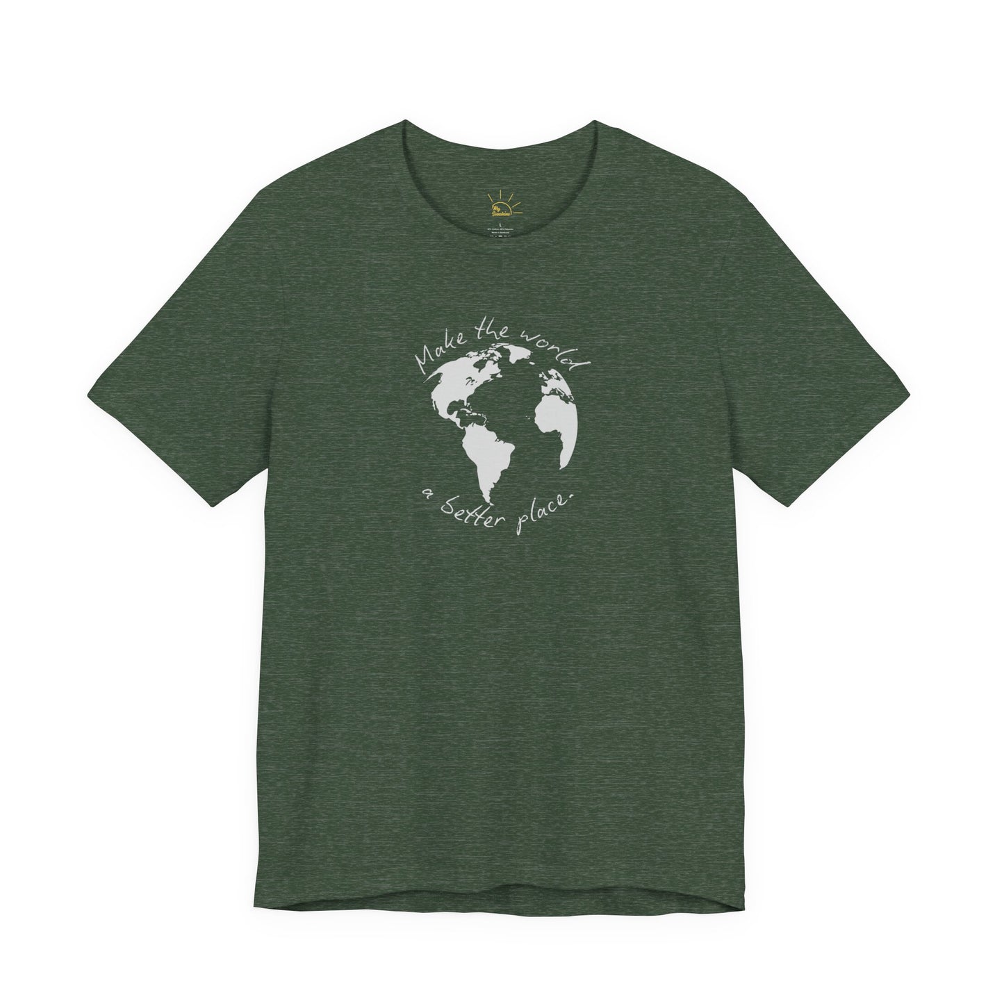MAKE THE WORLD A BETTER PLACE T-SHIRT