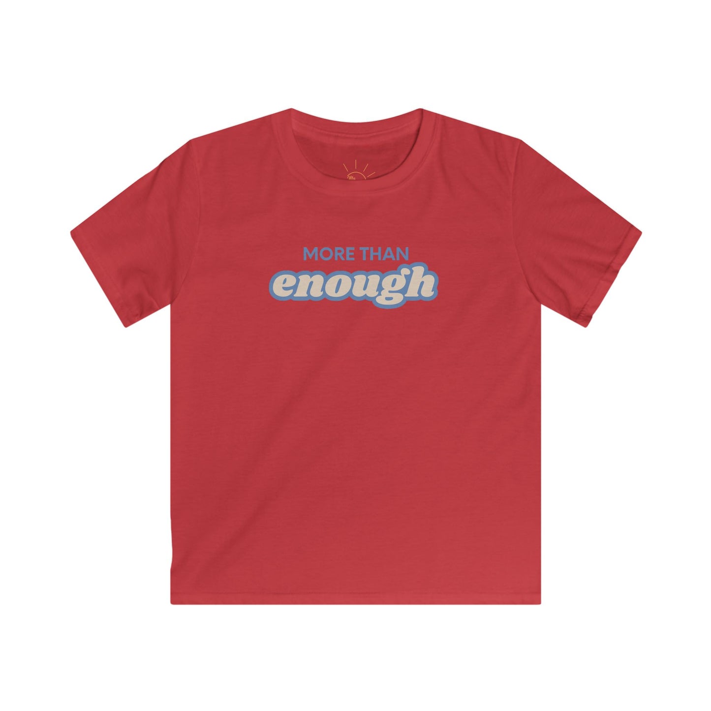 MORE THAN ENOUGH KIDS T-SHIRT