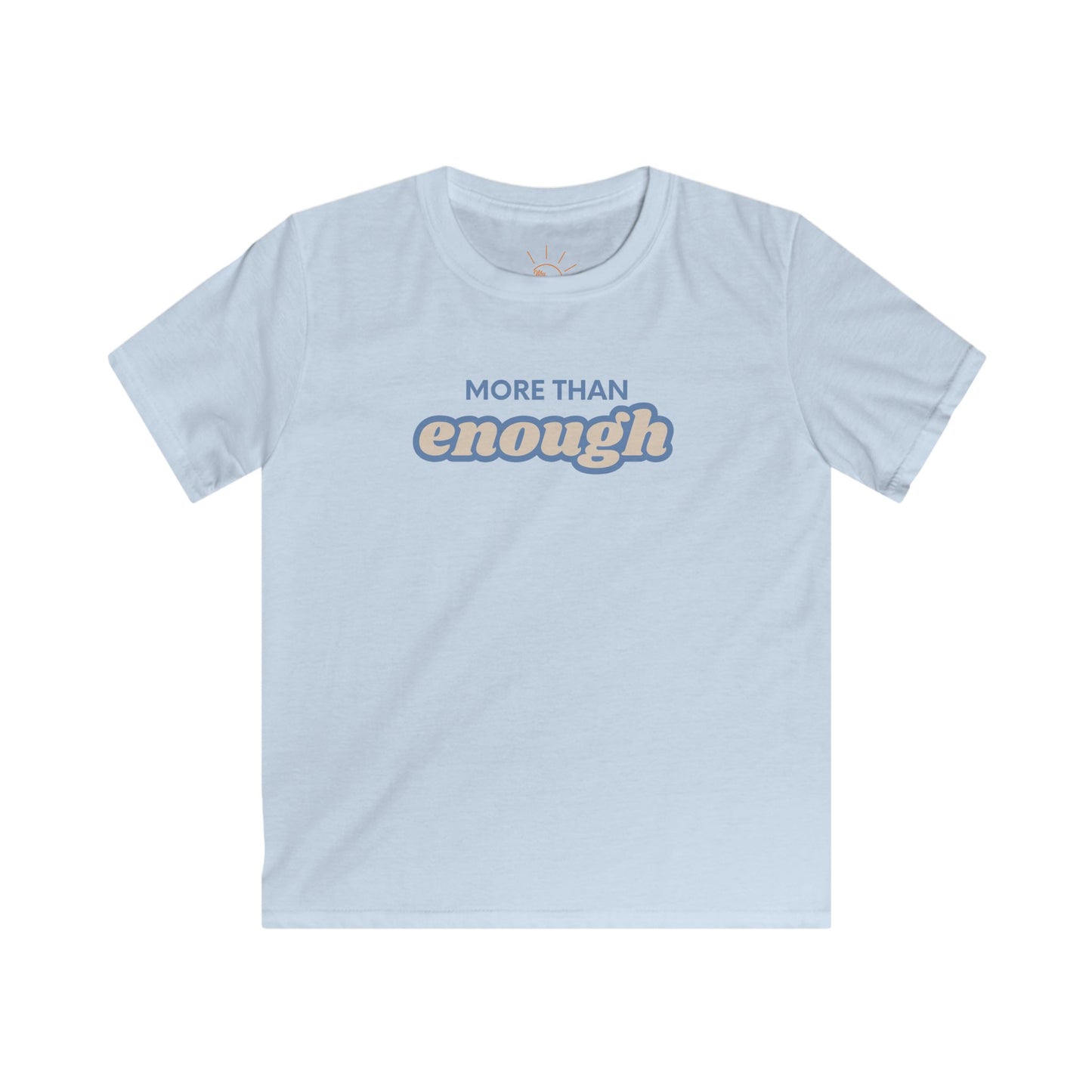 MORE THAN ENOUGH KIDS T-SHIRT