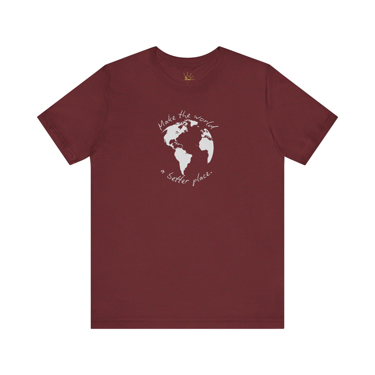 MAKE THE WORLD A BETTER PLACE T-SHIRT
