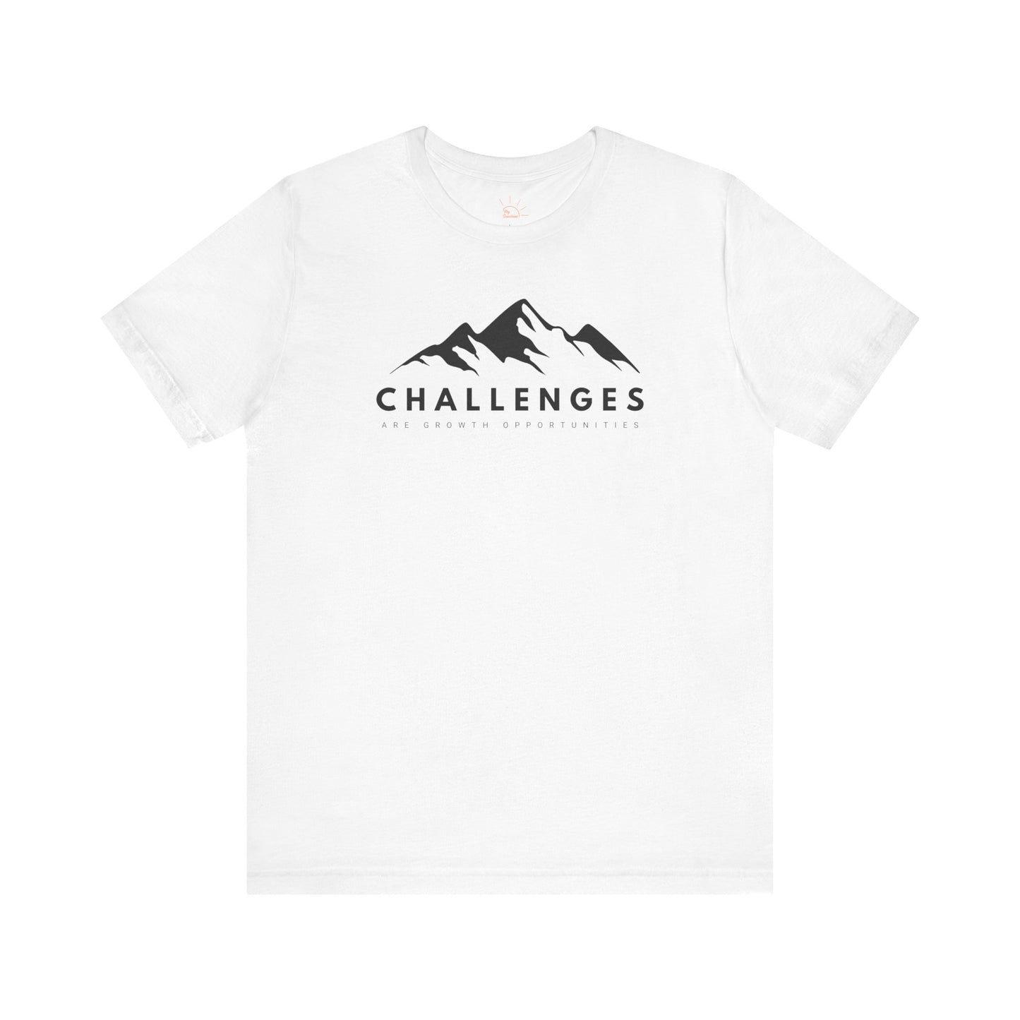 CHALLENGES ARE GROWTH OPPORTUNITIES T-SHIRT