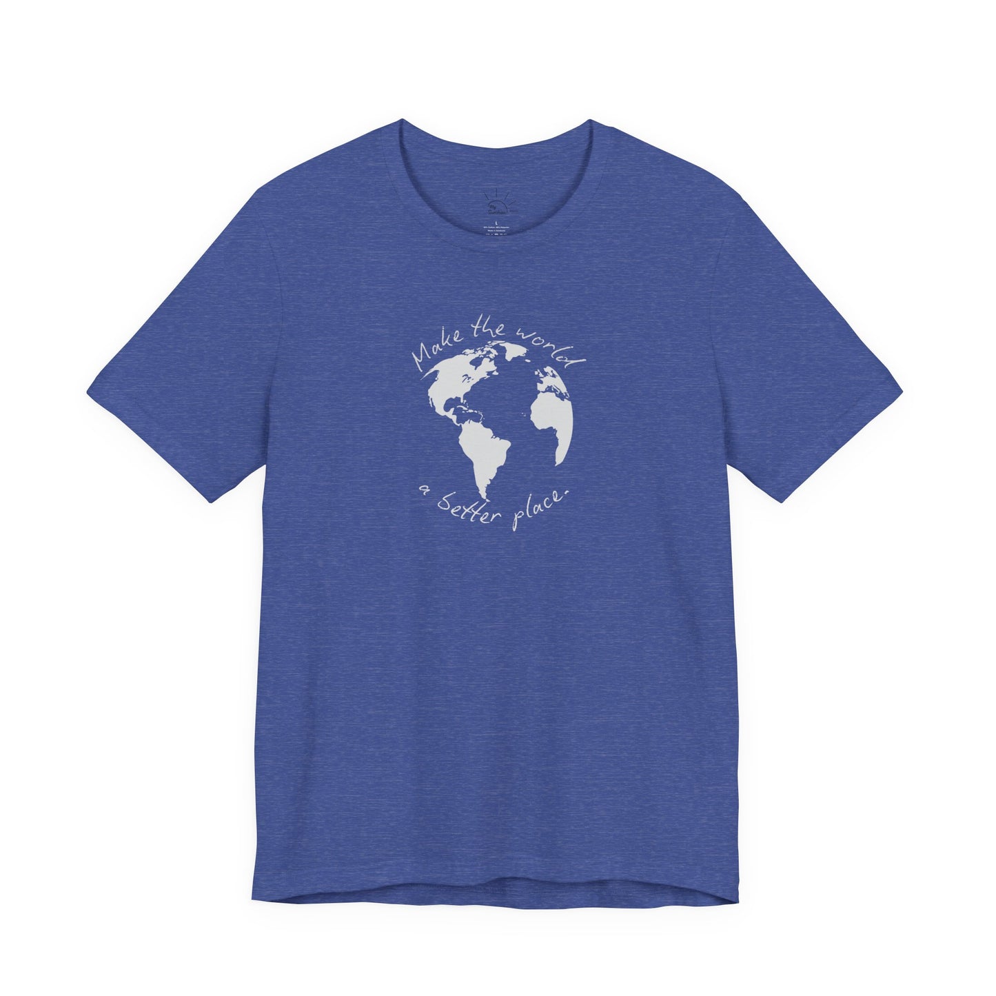 MAKE THE WORLD A BETTER PLACE T-SHIRT